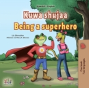 Kuwa shujaa Being a Superhero - eBook