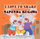 I Love to Share Napenda Kugawa : English Swahili  Bilingual Book for Children - eBook