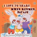 I Love to Share Mwen Renmen Pataje : English Haitian Creole  Bilingual Book for Children - eBook