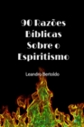 90 Razoes Biblicas Sobre o Espiritismo - eBook