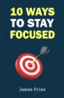 10 Ways to stay focused - eBook
