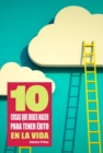 10 Cosas que debes hacer para tener exito en la vida - eBook