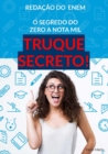 Redacao Enem 23 O SEGREDO DO ZERO A NOTA MIL .TRUQUE SECRETO - eBook