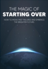 The Magic Of Starting Over - eBook
