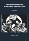 ANTISSEMITISMO NA  ALEMANHA PRE-NAZISTA - eBook
