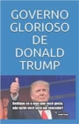 GOVERNO GLORIOSO DE DONALD TRUMP - eBook
