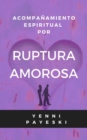 Acompanamiento espiritual por Ruptura Amorosa - eBook