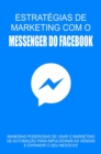 Estrategia De Marketing Com o Messenger Do Facebook - eBook