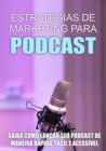 Estrategias De Marketing Para Podcast - eBook