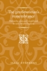 The gentlewoman's remembrance : Patriarchy, piety, and singlehood in early Stuart England - eBook