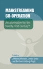 Mainstreaming co-operation : An alternative for the twenty-first century? - eBook