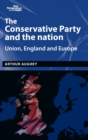 The Conservative Party and the Nation : Union, England and Europe - Book