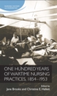 One hundred years of wartime nursing practices, 1854-1953 - eBook