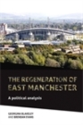 The Regeneration of East Manchester : A political analysis - eBook