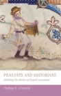 Peasants and historians : Debating the medieval English peasantry - eBook