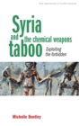 Syria and the chemical weapons taboo : Exploiting the forbidden - eBook