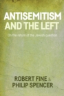 Antisemitism and the left : On the return of the Jewish question - eBook