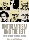 Antisemitism and the Left : On the Return of the Jewish Question - Book