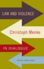 Law and Violence : Christoph Menke in Dialogue - Book