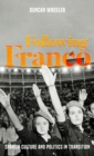 Following Franco : Spanish Culture and Politics in Transition - Book