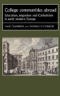 College communities abroad : Education, migration and Catholicism in early modern Europe - eBook