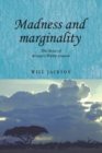 Madness and Marginality : The Lives of Kenya's White Insane - Book
