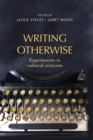 Writing Otherwise : Experiments in Cultural Criticism - Book