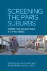 Screening the Paris suburbs : From the silent era to the 1990s - eBook