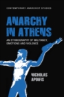 Anarchy in Athens : An ethnography of militancy, emotions and violence - eBook