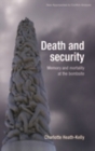 Death and security : Memory and mortality at the bombsite - eBook