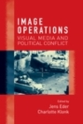 Image operations : Visual media and political conflict - eBook