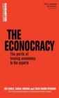 The Econocracy : The Perils of Leaving Economics to the Experts - Book