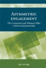 Asymmetric Engagement : The Community and Voluntary Pillar in Irish social partnership - eBook