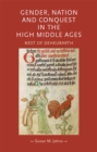Gender, nation and conquest in the high Middle Ages : Nest of Deheubarth - eBook