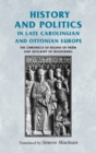 History and politics in late Carolingian and Ottonian Europe : The Chronicle of Regino of Prum and Adalbert of Magdeburg - eBook