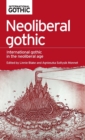 Neoliberal Gothic : International Gothic in the Neoliberal Age - Book