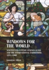 Windows for the world : Nineteenth-century stained glass and the international exhibitions, 1851-1900 - eBook