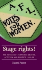 Stage Rights! : The Actresses’ Franchise League, Activism and Politics 1908–58 - Book