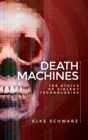 Death Machines : The Ethics of Violent Technologies - Book
