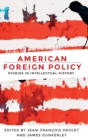 American Foreign Policy : Studies in Intellectual History - Book
