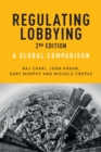 Regulating Lobbying : A Global Comparison, 2nd Edition - Book