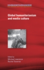 Global Humanitarianism and Media Culture - Book