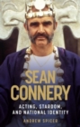 Sean Connery : Acting, Stardom and National Identity - Book