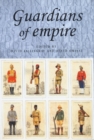 Guardians of Empire : The Armed Forces of the Colonial Powers, C.1700-1964 - eBook