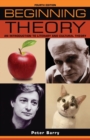 Beginning Theory : An Introduction to Literary and Cultural Theory: Fourth Edition - Book