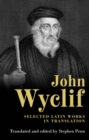 John Wyclif : Selected Latin works in translation - eBook
