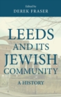 Leeds and its Jewish Community : A History - Book
