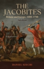 The Jacobites : Britain and Europe, 1688-1788   2nd Edition - Book