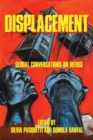Displacement : Global Conversations on Refuge - Book