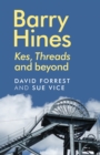 Barry Hines : Kes, Threads and Beyond - eBook
